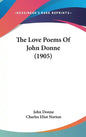 The Love Poems of John Donne (1905) - Hardcover