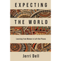 Expecting the World: Learning from Women in Left-Out Places - Paperback