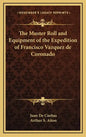 The Muster Roll and Equipment of the Expedition of Francisco Vazquez de Coronado - Hardcover