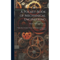 A Pocket-Book of Mechanical Engineering: Tables, Data, Formulas, Theory, and Examples, for Engineers and Students - Hardcover
