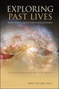 Exploring Past Lives: Your Soul's Quest for Consciousness - Paperback
