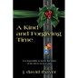 A Kind and Forgiving Time - Paperback