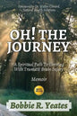 Oh! The Journey: A Spiritual Path to Thriving with Traumatic Brain Injury - Paperback