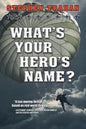 What's Your Hero's Name? - Paperback