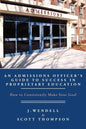 An Admissions Officer's Guide to Success in Proprietary Education: How to Consistently Make Your Goal - Paperback