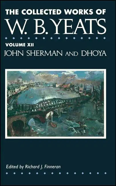 The Collected Works of W.B. Yeats Vol. XII: John Sherm - Paperback