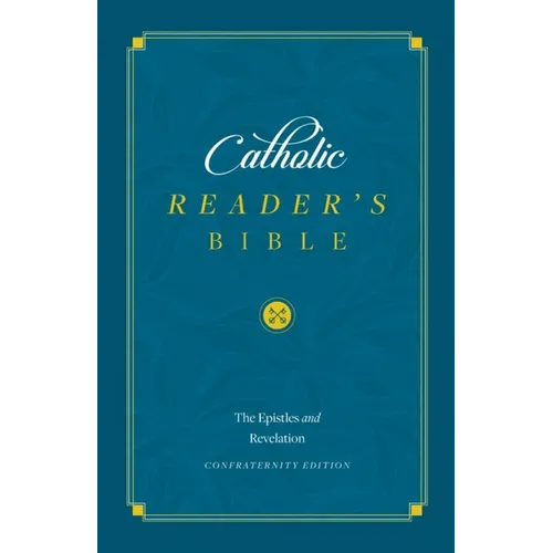 The Catholic Reader's Bible: The Epistles - Hardcover