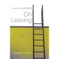 On Leaving: A Reading in Emerson - Hardcover
