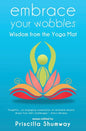 Embrace Your Wobbles: Wisdom from the Yoga Mat - Paperback