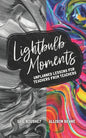 Lightbulb Moments: Unplanned Lessons for Teachers from Teachers - Paperback