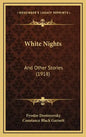 White Nights: And Other Stories (1918) - Hardcover