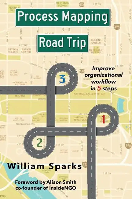 Process Mapping Road Trip: Improve organizational workflow in five steps - Paperback