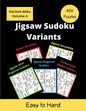 Jigsaw Sudoku Variants: 5 different types of irregular sudoku puzzles for adults (easy to hard) - Paperback