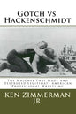 Gotch vs. Hackenschmidt: The Matches That Made and Destroyed Legitimate American Professional Wrestling - Paperback