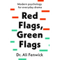 Red Flags, Green Flags: Modern Psychology for Everyday Drama - Hardcover