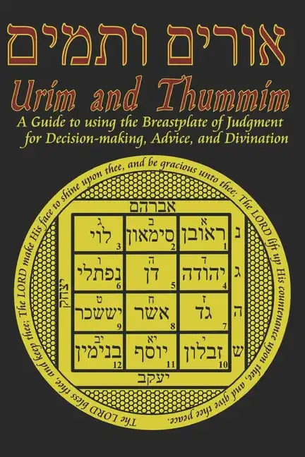 Urim and Thummim: A Guide to using the Breastplate of Judgment for Decision-making, Advice, and Divination - Paperback