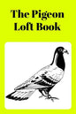 The Pigeon Loft Book: Racing and Breeding Loft Book With Yellow Cover - Paperback