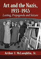 Art and the Nazis, 1933-1945: Looting, Propaganda and Seizure - Paperback