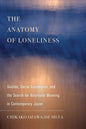 The Anatomy of Loneliness: Suicide, Social Connection, and the Search for Relational Meaning in Contemporary Japan Volume 14 - Paperback