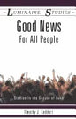 Good News for All People: Studies in the Gospel of Luke - Paperback