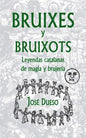 Bruixes y bruixots. Leyendas catalanas de magia y brujería - Paperback