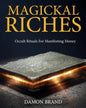 Magickal Riches: Occult Rituals For Manifesting Money - Paperback