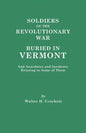 Soldiers of the Revolutionary War Buried in Vermont, and Anecdotes and Incidents Relating to Some of Them - Paperback
