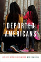 Deported Americans: Life After Deportation to Mexico - Paperback