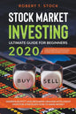 Stock Market Investing Ultimate Guide For Beginners in 2020: Warren Buffett and Benjamin Graham Intelligent Investor Strategies How to Make Money - Paperback