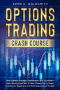 Options Trading crash course: How to Make Strategic Investments with Consistent Daily Returns that 95% of New Traders Fail to Make. Suitable for Beg - Paperback