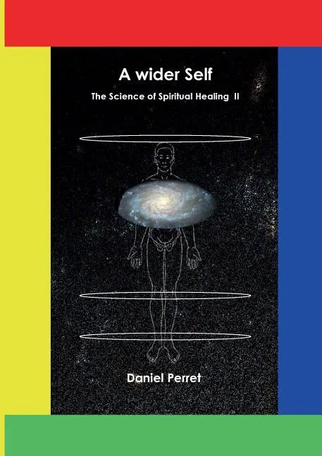 The Science of Spiritual Healing II: A wider Self - Paperback