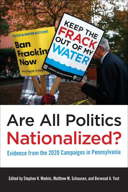 Are All Politics Nationalized?: Evidence from the 2020 Campaigns in Pennsylvania - Hardcover