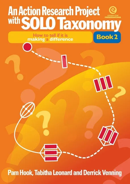An Action Research Project with SOLO Taxonomy Bk 2: How to introduce and use SOLO and to tell if it is making a difference - Paperback