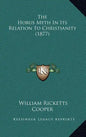 The Horus Myth In Its Relation To Christianity (1877) - Hardcover