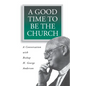 A Good Time to Be the Church: A Conversation with Bishop H. George Anderson - Paperback