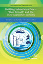 Building Industries at Sea - 'Blue Growth' and the New Maritime Economy - Hardcover