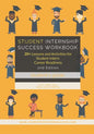Student Internship Success Workbook (Student's Guide): 20+ Lessons and Activities for Student Intern Career Readiness - Paperback