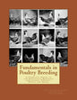 Fundamentals in Poultry Breeding: A Complete Guide to the Successful Breeding ofChickens, Turkeys, Ducks and Geese - Paperback
