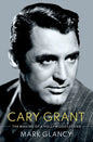 Cary Grant, the Making of a Hollywood Legend - Hardcover