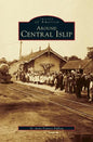 Around Central Islip - Hardcover