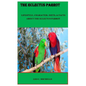The Eclectus Parrot: Lifestyle, Character, Diets, & Facts about the Eclectus Parrot - Paperback
