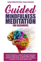 Guided mindfulness meditation for beginners: Your powerful guide for self-healing that allows you to overcome stress, anxiety and panic attack like a - Paperback
