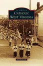 Catholic West Virginia - Hardcover
