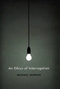 An Ethics of Interrogation - Paperback