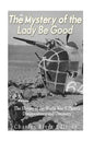 The Mystery of the Lady Be Good: The History of the World War II Plane's Disappearance and Discovery - Paperback