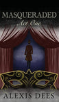 Masqueraded: Act One - Hardcover