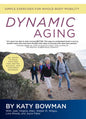 Dynamic Aging: Simple Exercises for Whole-Body Mobility - Paperback