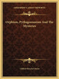 Orphism, Pythagoreanism and the Mysteries - Hardcover