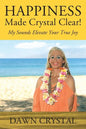 HAPPINESS Made Crystal Clear! My Sounds Elevate Your True Joy - Paperback