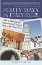 Forty Days in Italy Con La Mia Famiglia: How to Research Your Italian Roots & Travel to Italy on Your Own Terms - Paperback